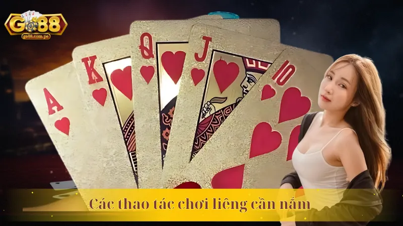 Các thao tác chơi liêng cần nắm 